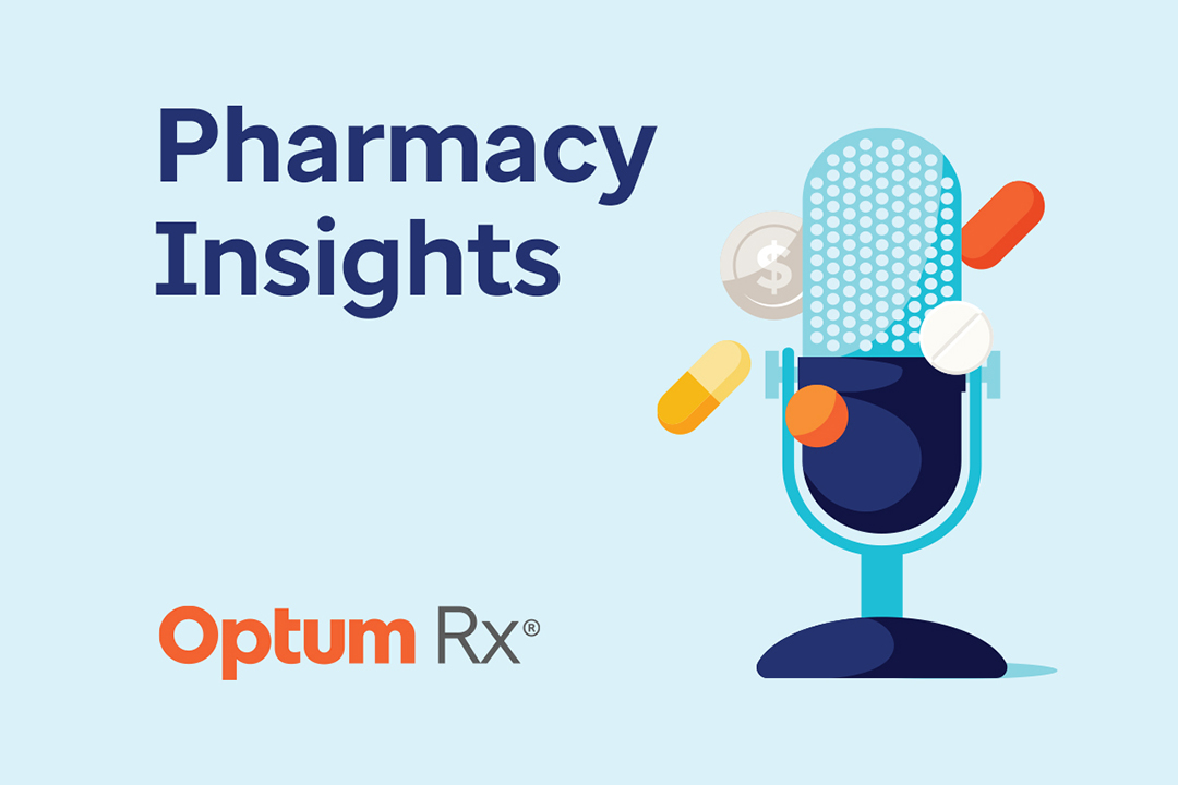 Optum Rx Pharmacy Insights Podcast 