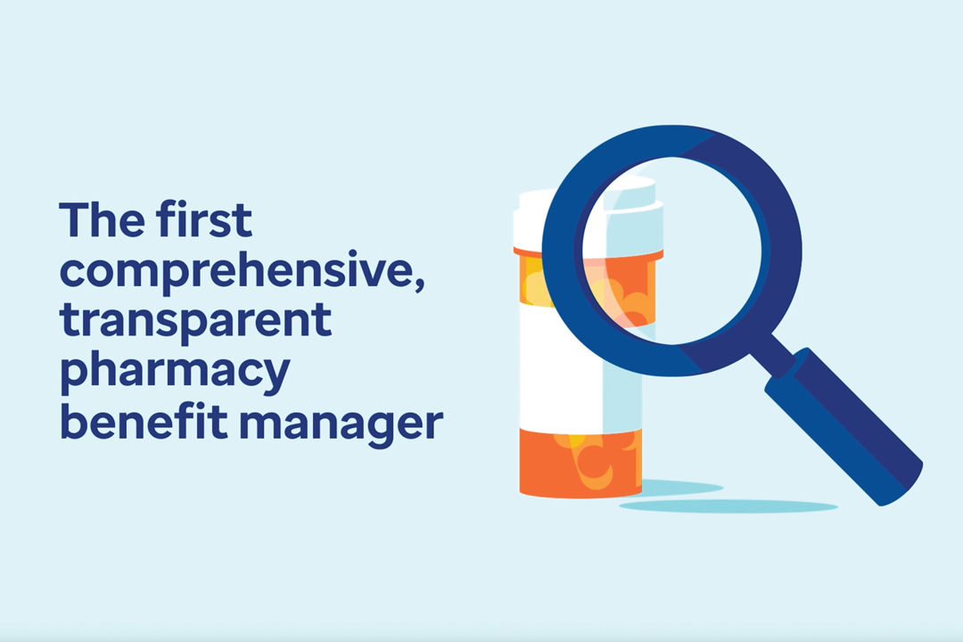 The first comprehensive, transparent pharmacy benefit manager; Rx bottle, magnifying glass image 